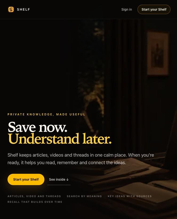 Shelf: Save now. Understand later.